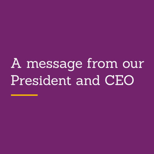 A message from our President and CEO